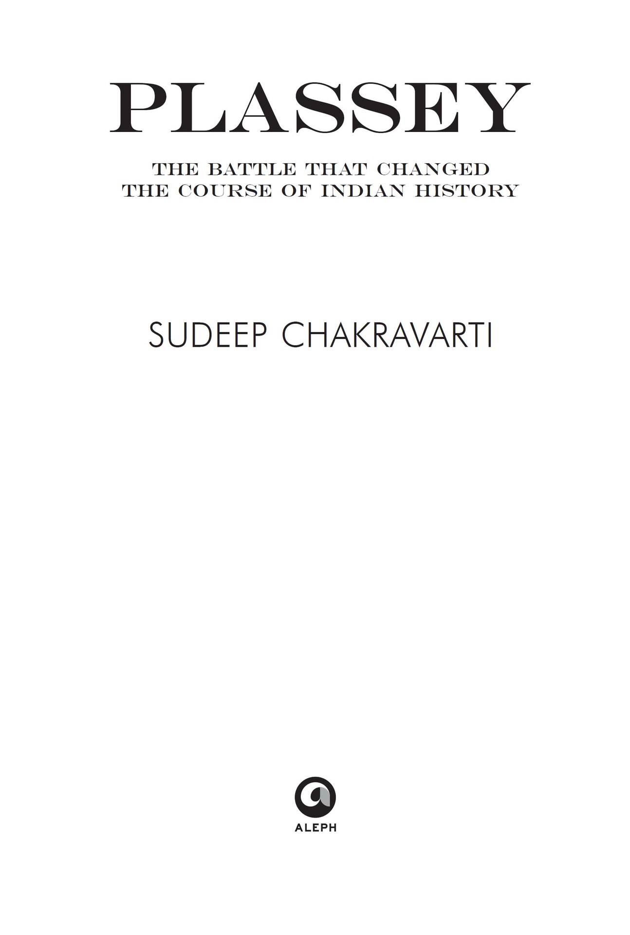 Plassey The Battle that Changed the Course of Indian History - image 2