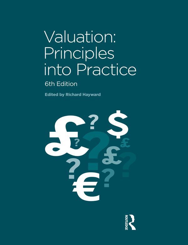 Valuation Principles into Practice Sixth edition Edited by R E H Hayward BSc - photo 1