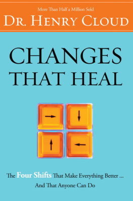 Cloud - Changes That Heal: The Four Shifts That Make Everything Better…And That Everyone Can Do