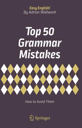 Wallwork - Top 50 Grammar Mistakes How to Avoid Them