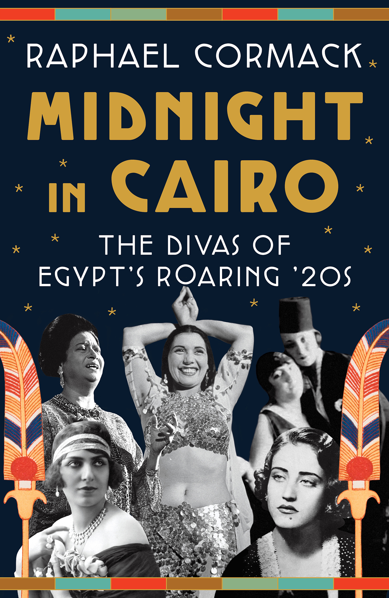 MIDNIGHT IN CAIRO The Divas of Egypts Roaring 20s Raphael Cormack WW - photo 1