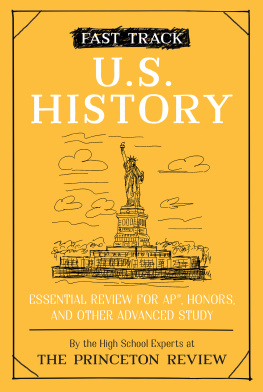 The Princeton Review US History: Essential Review for AP, Honors, and Other Advanced Study