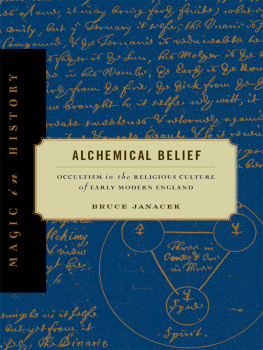 Bruce Janacek Alchemical Belief: Occultism in the Religious Culture of Early Modern England