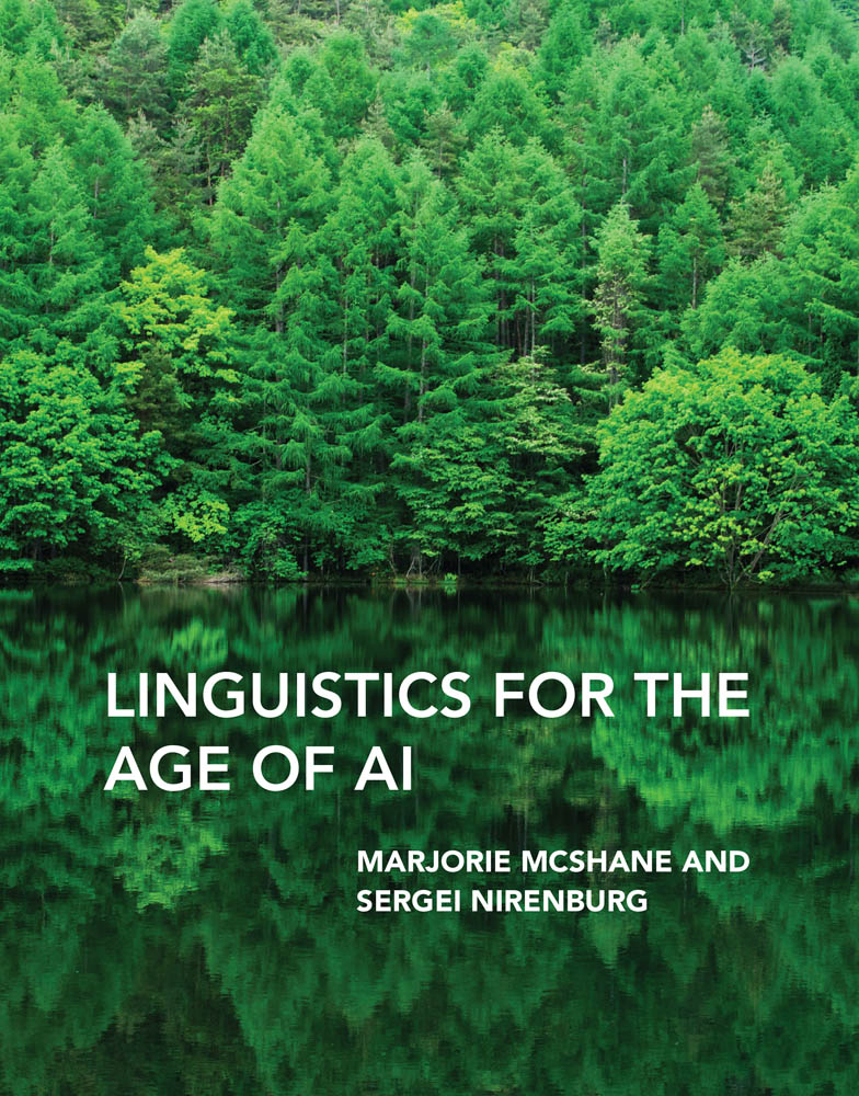 Linguistics for the Age of AI Marjorie McShane and Sergei Nirenburg The MIT - photo 1