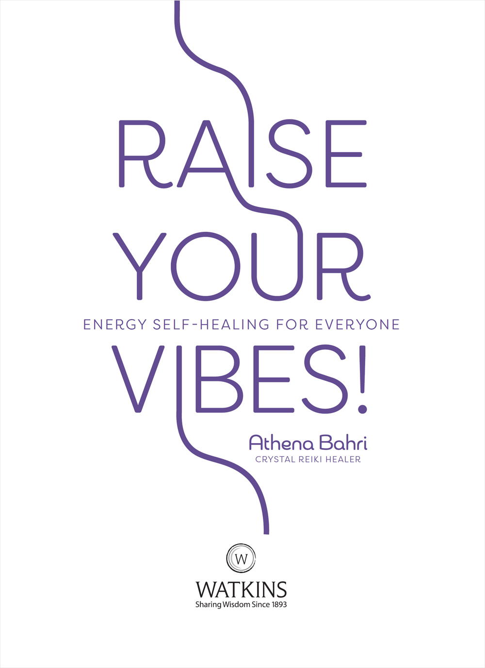 Raise Your Vibes Athena Bahri First published in the UK and USA in 2021 by - photo 2