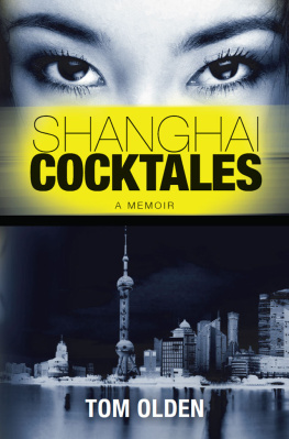 Tom Olden Shanghai Cocktales: A Memoir