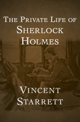 Vincent Starrett - The Private Life of Sherlock Holmes