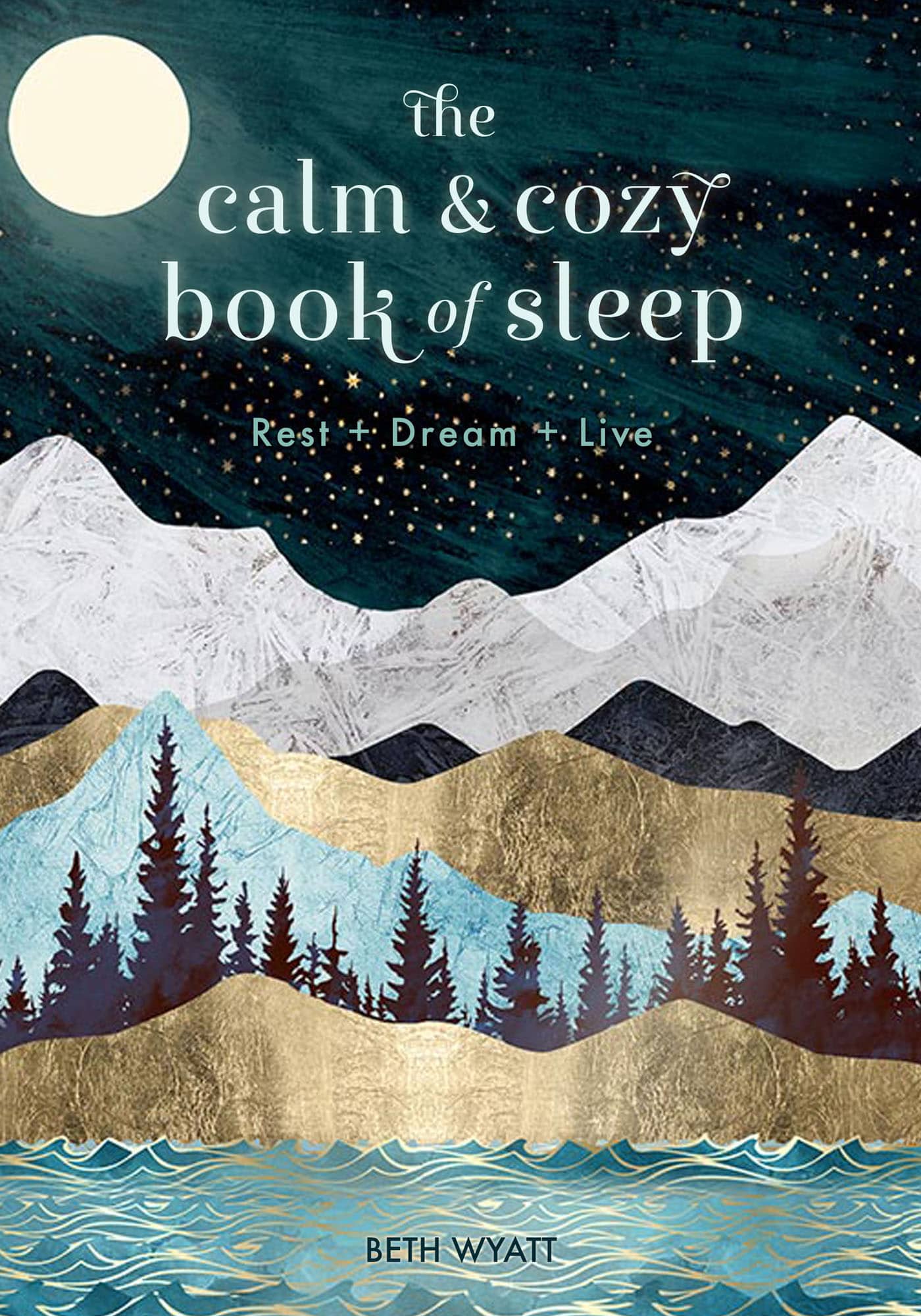 the calm cozy book of sleep Rest Dream Live Beth Wyatt For my - photo 1