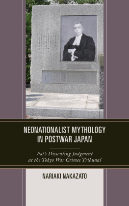 Nariaki Nakazato - Neonationalist Mythology in Postwar Japan: Pal’s Dissenting Judgment at the Tokyo War Crimes Tribunal