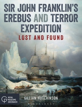 Gillian Hutchinson Sir John Franklins Erebus and Terror Expedition