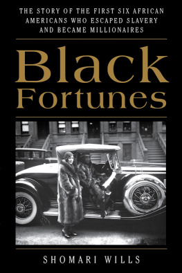 Wills Black fortunes: the story of the first six African Americans who survived slavery and became millionaires