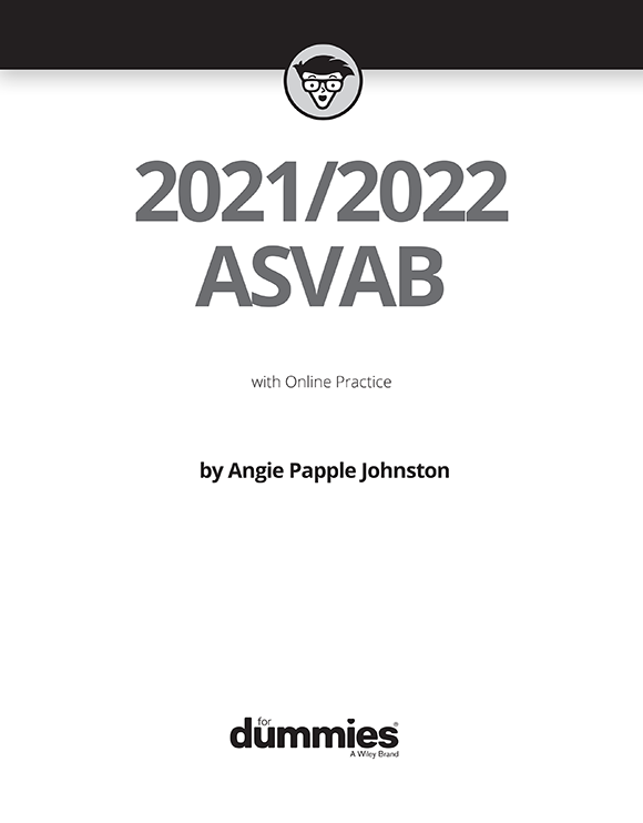 20212022 ASVAB For Dummies with Online Practice Published by John Wiley - photo 3