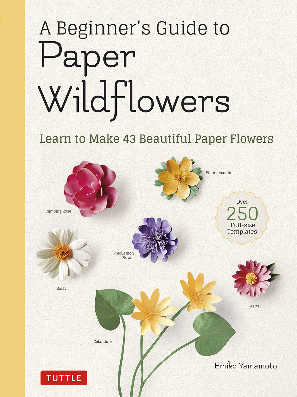 Table of Contents Guide A Beginners Guide to Paper Wild f lowers Learn to Make - photo 1