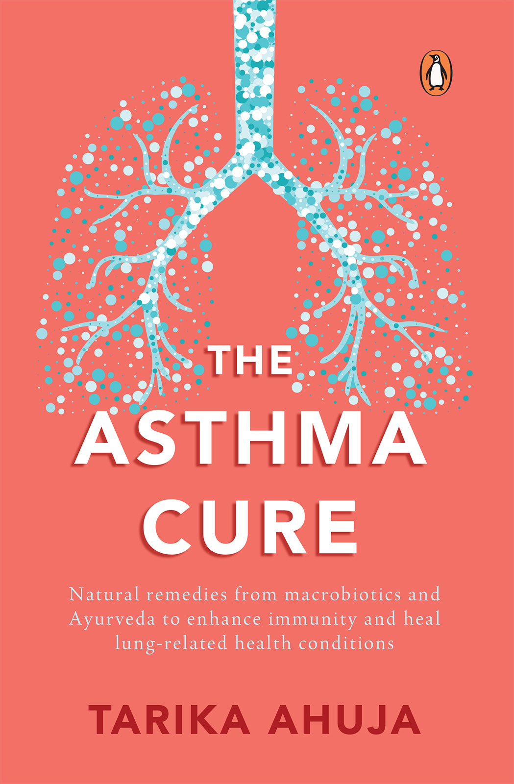 TARIKA AHUJA THE ASTHMA CURE Natural remedies from macrobiotics - photo 1