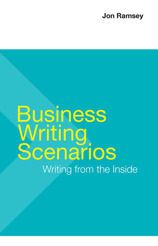 Business Writing Scenarios Writing from the Inside Business Writing Scenarios - photo 1