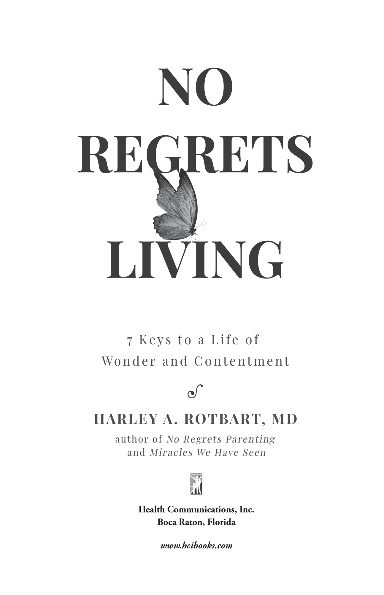 Praise for No Regrets Living In No Regrets Living Dr Harley Rotbart offers a - photo 2