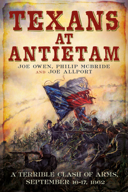 Joe Owen - Texans at Antietam: A Terrible Clash of Arms, September 16-17, 1862