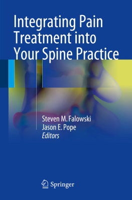 Steven M. Falowski and Jason E. Pope (editors) - Integrating Pain Treatment into Your Spine Practice