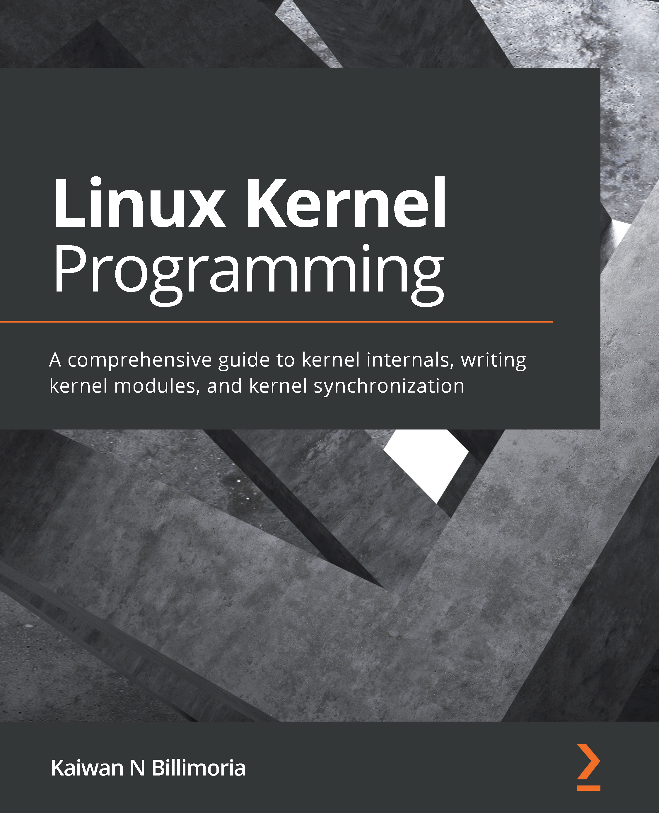 Linux Kernel Programming A comprehensive guide to kernel internals writing - photo 1