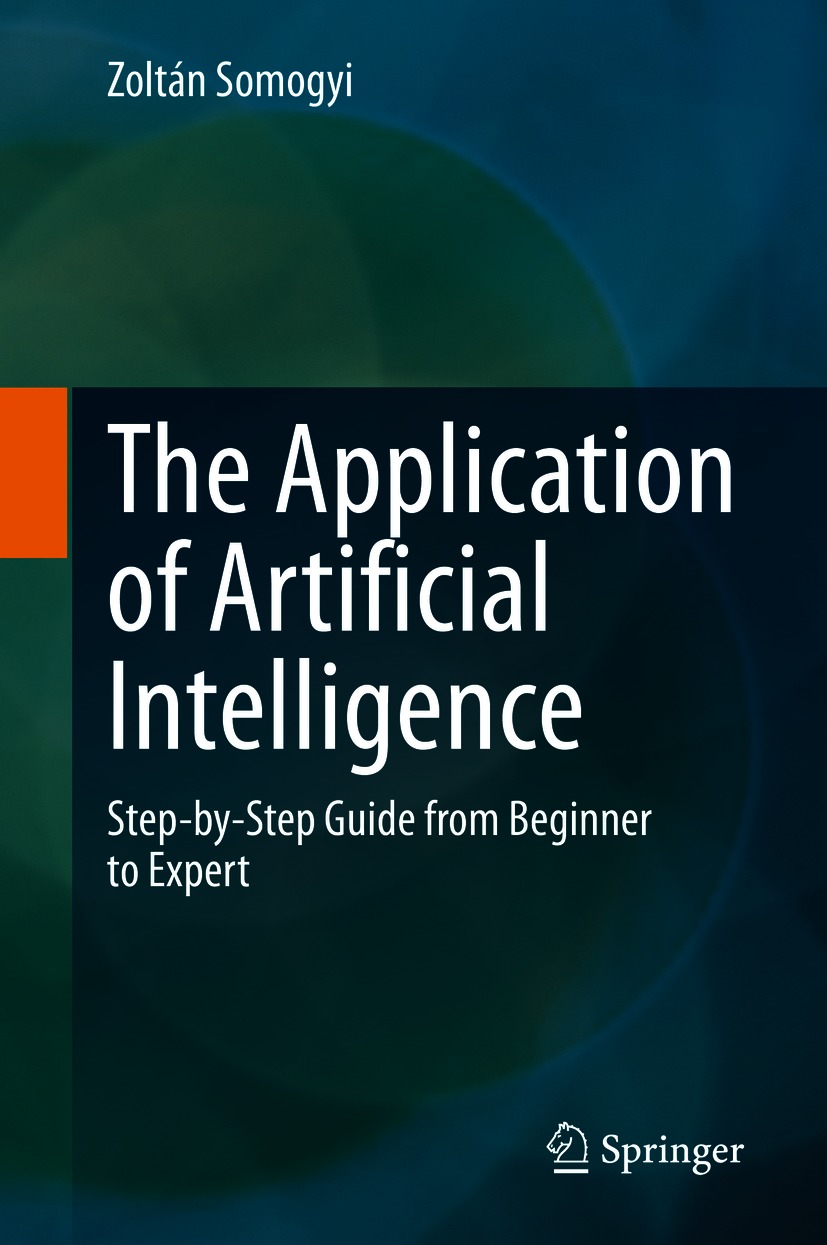 Book cover of The Application of Artificial Intelligence Zoltn Somogyi - photo 1