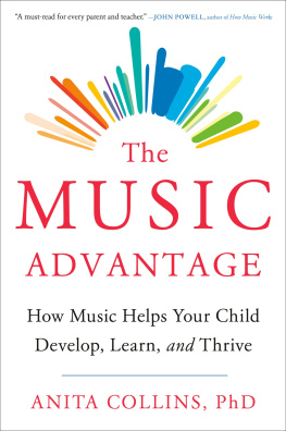 Dr. Anita Collins The Music Advantage: How Music Helps Your Child Develop, Learn, and Thrive