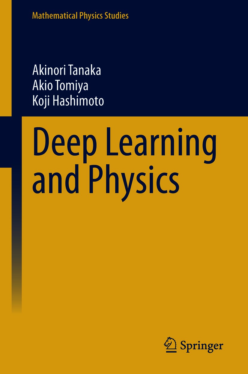 Book cover of Deep Learning and Physics Mathematical Physics Studies Series - photo 1