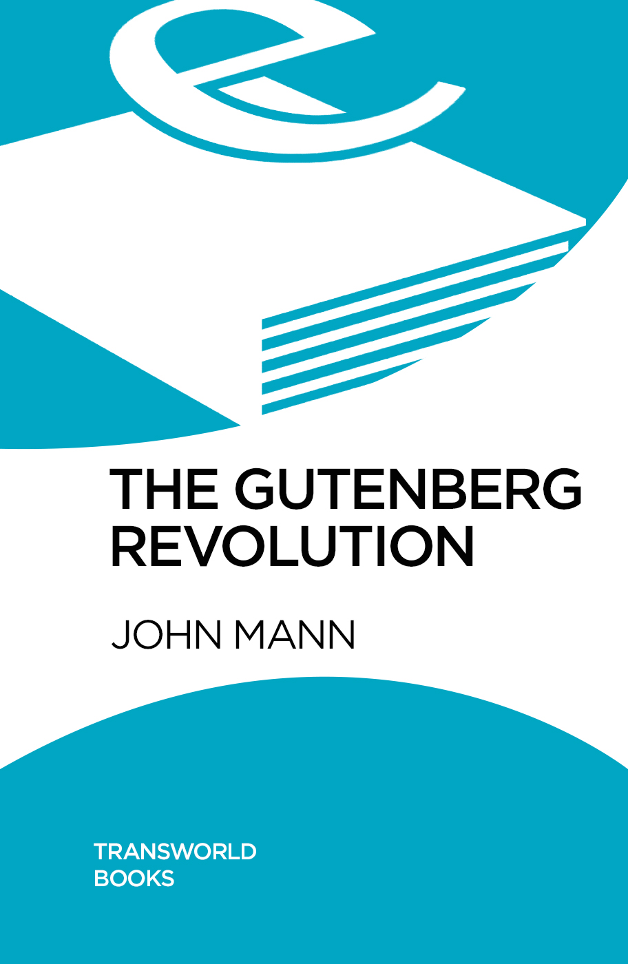 THE GUTENBERG REVOLUTION The story of a genius and an invention that changed - photo 1