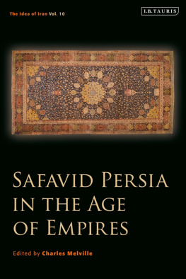 Charles Melville (editor) Safavid Persia in the Age of Empires