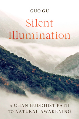 Guo Gu - Silent Illumination: A Chan Buddhist Path to Natural Awakening