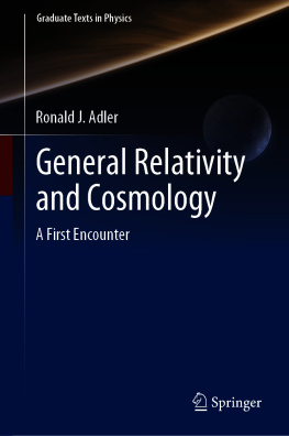 Ronald J. Adler - General Relativity and Cosmology: A First Encounter