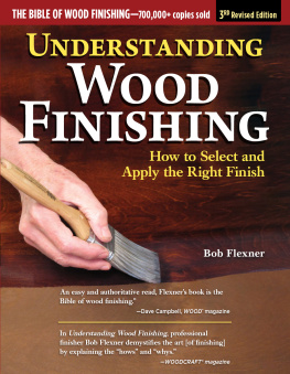 Bob Flexner - Understanding Wood Finishing, 3rd Revised Edition