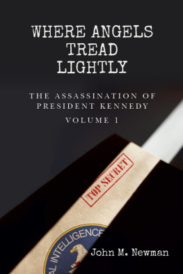 John Newman - Where Angels Tread Lightly: The Assassination of President Kennedy