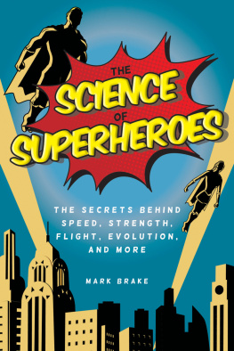 Mark Brake The Science of Superheroes