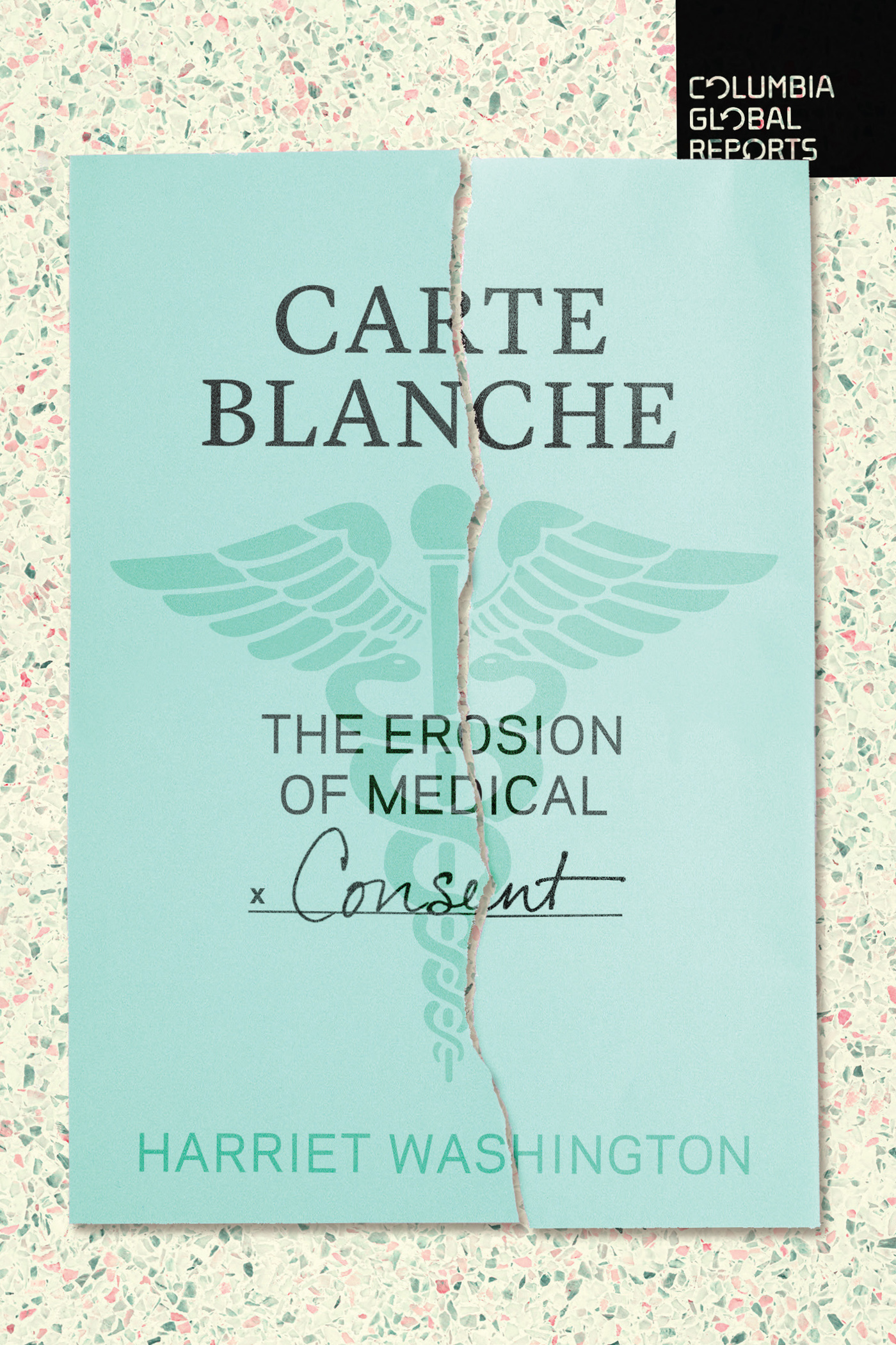 Carte Blanche The Erosion of Medical Consent Carte Blanche The Erosion of - photo 1