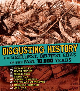 Christopher Forest Disgusting History: The Smelliest, Dirtiest Eras of the Past 10,000 Years