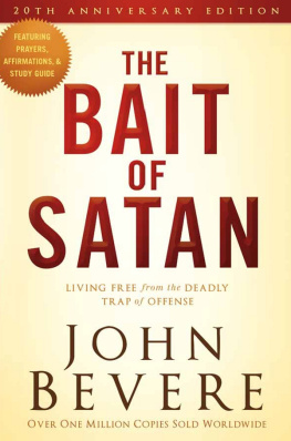 John Bevere The Bait of Satan: Living Free from the Deadly Trap of Offense