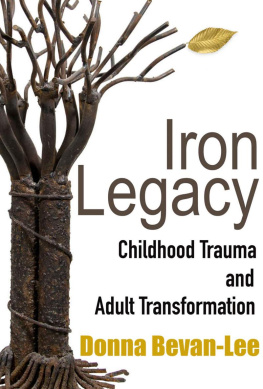Laura King - Iron Legacy: Childhood Trauma and Adult Transformation