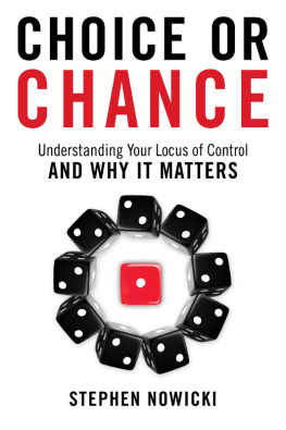 Stephen Nowicki - Choice or Chance: Understanding Your Locus of Control and Why It Matters