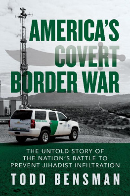 Todd Bensman Americas Covert Border War