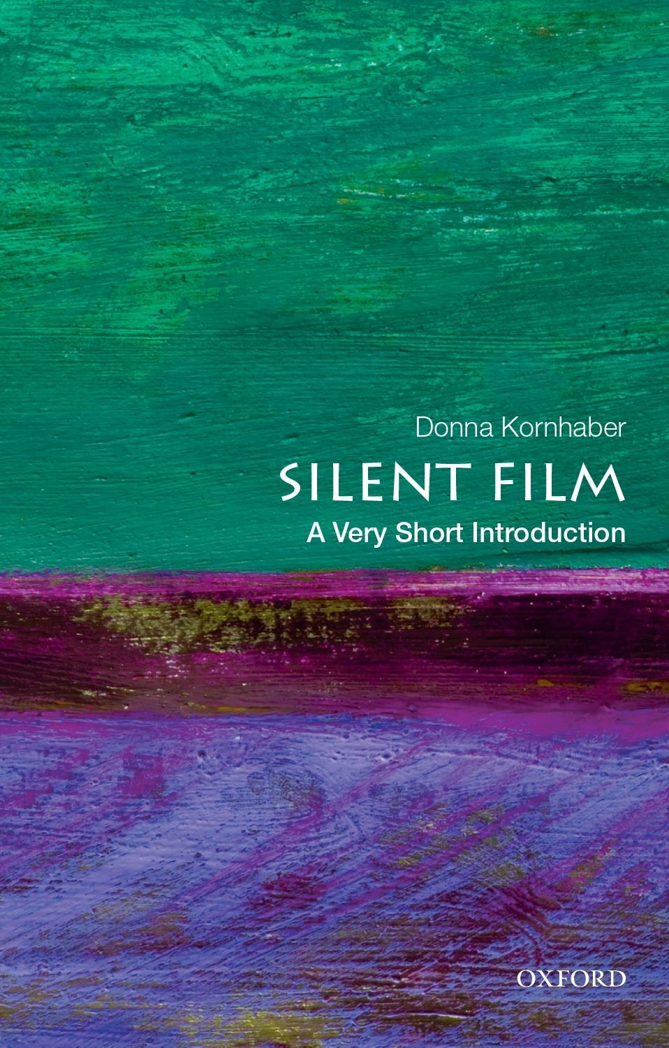 Silent Film A Very Short Introduction VERY SHORT INTRODUCTIONS are for - photo 1