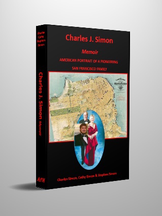 Charles J Simon Memoir American Portrait of a Pioneering San Francisco Family - photo 6