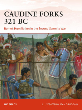 Nic Fields Caudine Forks 321 BC: Rome’s Humiliation in the Second Samnite War