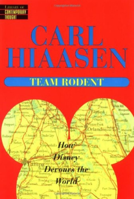 Carl Hiaasen Team Rodent : How Disney Devours the World