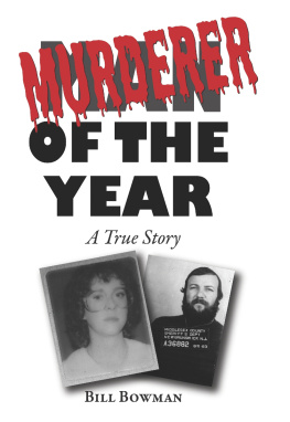 Bill Bowman Murderer of the Year: A True Story