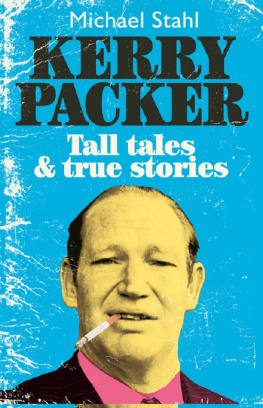 Michael Stahl Kerry Packer: Tall tales & true stories