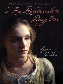 Lynn Cullen I Am Rembrandts Daughter