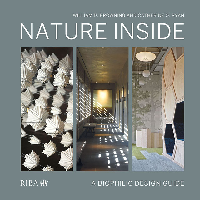 WILLIAM D BROWNING AND CATHERINE O RYAN NATURE INSIDE A BIOPHILIC DESIGN - photo 1