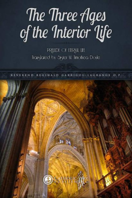 Garrigou-Lagrange O.P. - The Three Ages of the Interior Life: Prelude of Eternal Life (Illustrated Classics)