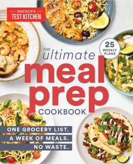 Americas Test Kitchen - The Ultimate Meal-Prep Cookbook: One Grocery List. A Week of Meals. No Waste.