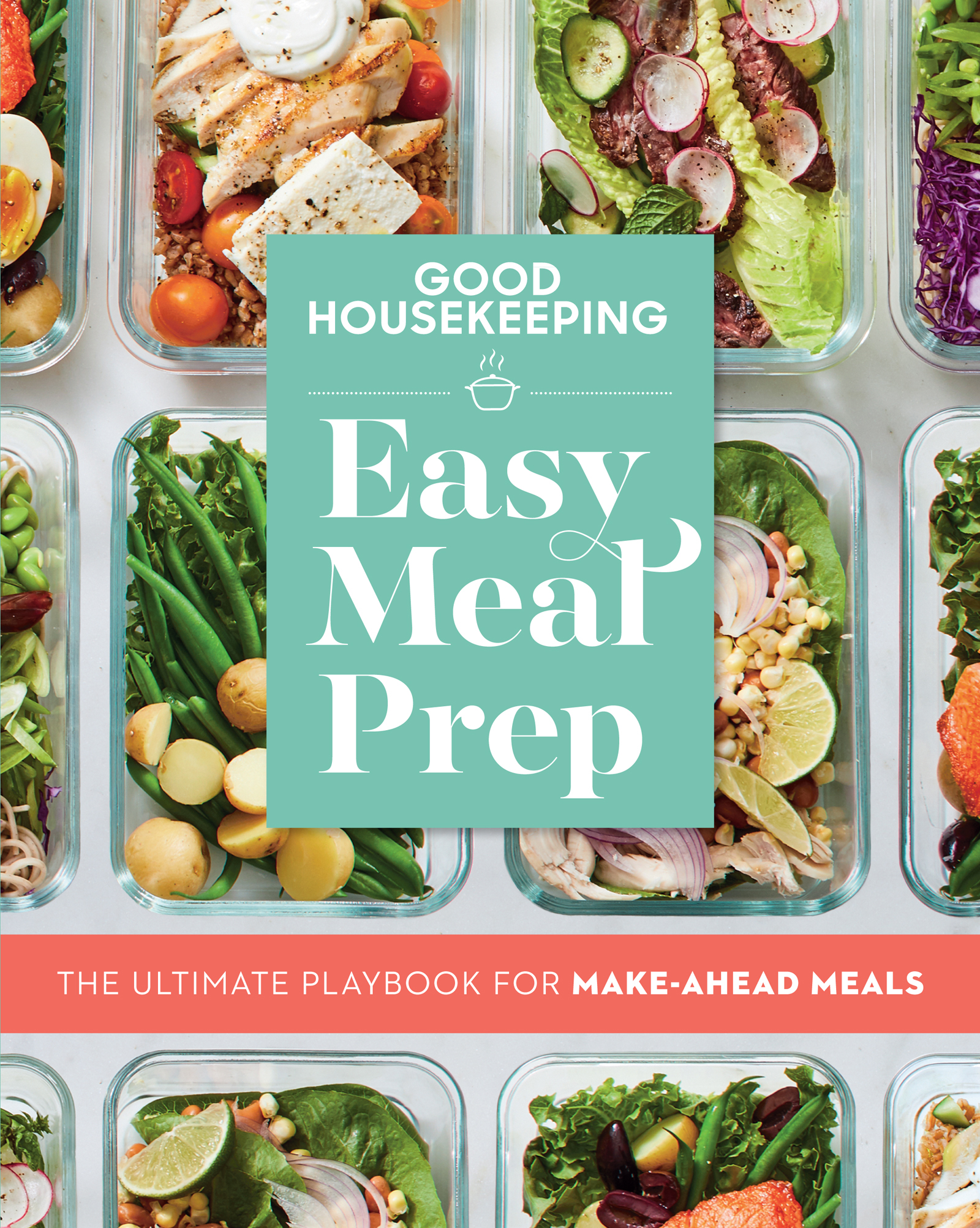 Good Housekeeping Easy Meal Prep The Ultimate Playbook for Make-Ahead Meals - photo 1